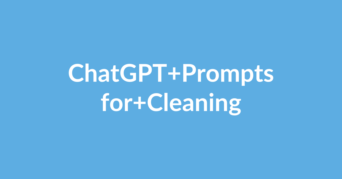 25 ChatGPT Prompts for Cleaning Businesses: Win More Clients and Automate Your Marketing